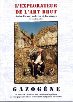 n°34 - André ESCARD, L'explorateur de l'art brut (2ème partie)