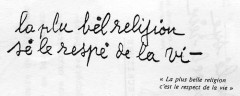 "La plus belle religion, c'est le respect de la vie..." écriture de Chomo